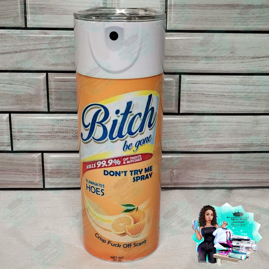 Bitch Be Gone! 20oz Tumbler