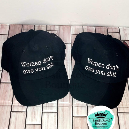 Women don't owe you Sh!t hat